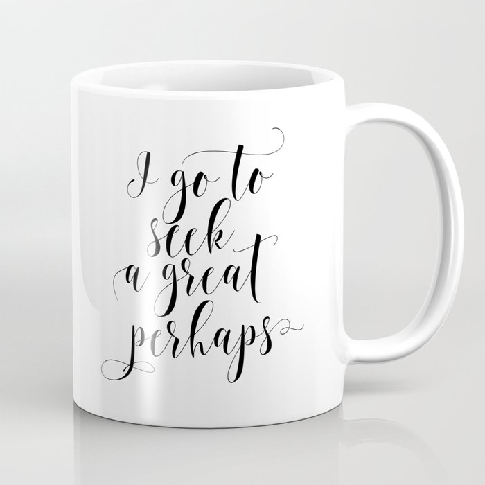 Looking For Alaska I Go To Seek A Great Perhaps Printable Quotes