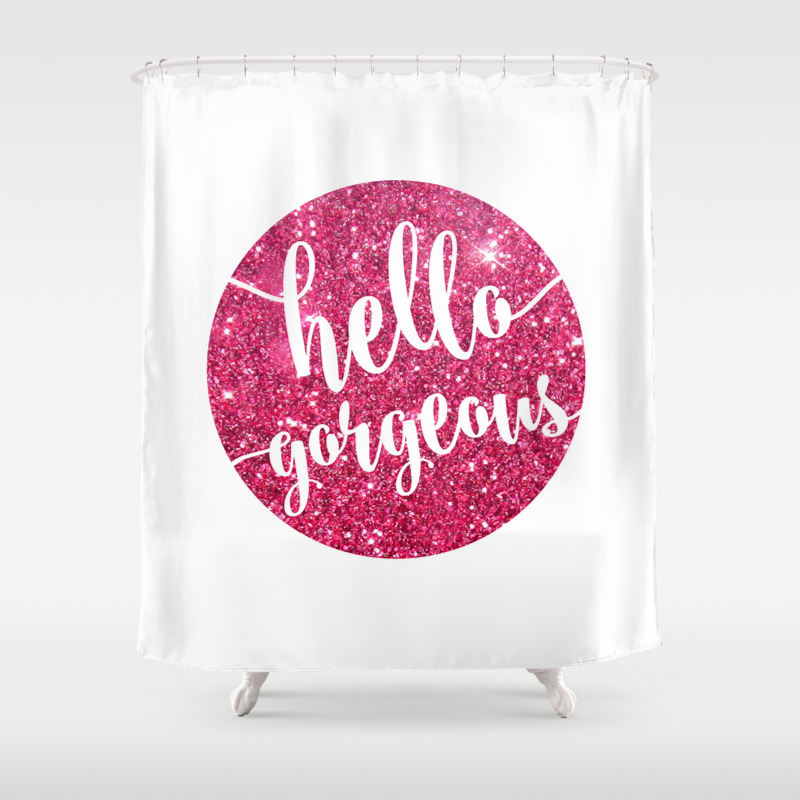 Hello Gorgeous Shower Curtain By Prettystock Society6