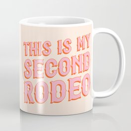 This is My Second Rodeo (pink and orange saloon-style letters) Mug