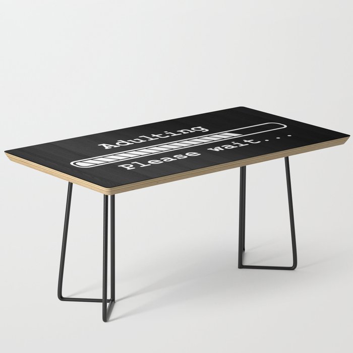 Adulting Please Wait Funny Coffee Table