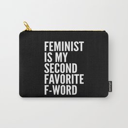 Feminist is My Second Favorite F-Word (Black) Carry-All Pouch | Graphicdesign, Fuck, Feminists, Quote, Iwd, Patriarchy, Nastywoman, Swearing, Quotes, Feminism 