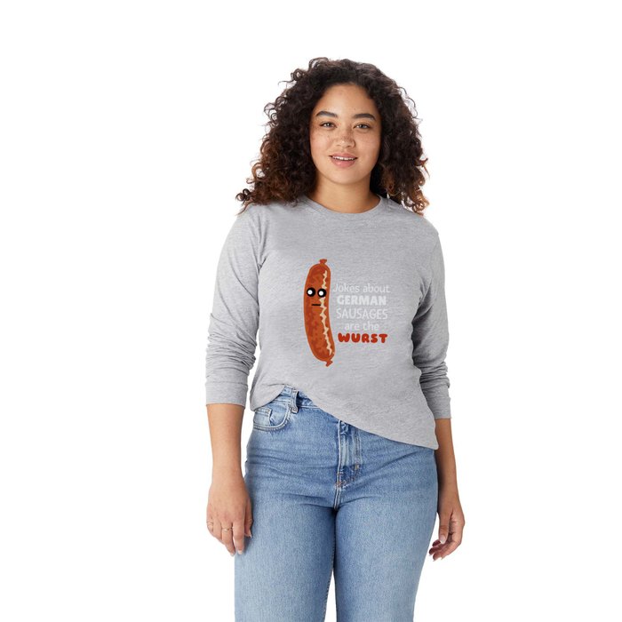 Blive kold beton stramt Jokes About German Sausages Are The Wurst Funn Sausage Pun Long Sleeve T  Shirt by DogBoo | Society6