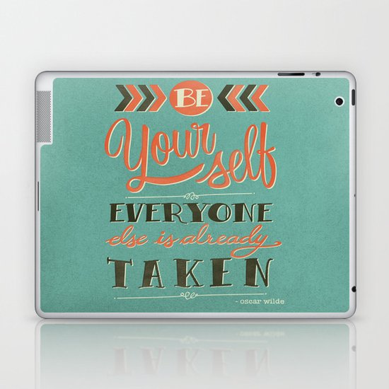 Be yourself everyone else is already taken Laptop & iPad Skin