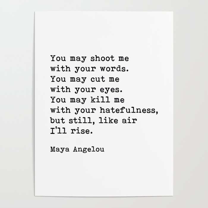 Still Like Air I Ll Rise Maya Angelou Quote Poster By Quotes On Art Society6