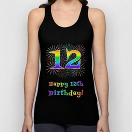 [ Thumbnail: 12th Birthday - Fun Rainbow Spectrum Gradient Pattern Text, Bursting Fireworks Inspired Background Tank Top ]