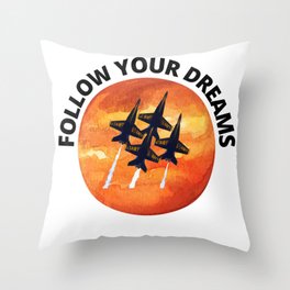Follow your Dream - become Fighter Pilot Throw Pillow