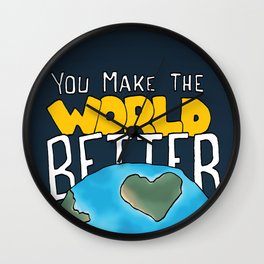 You make the world better Wall Clock | Globe, Space, Love, Earth, Ink Pen, Drawing, Ocean, Motivation, Inspiration, Land 