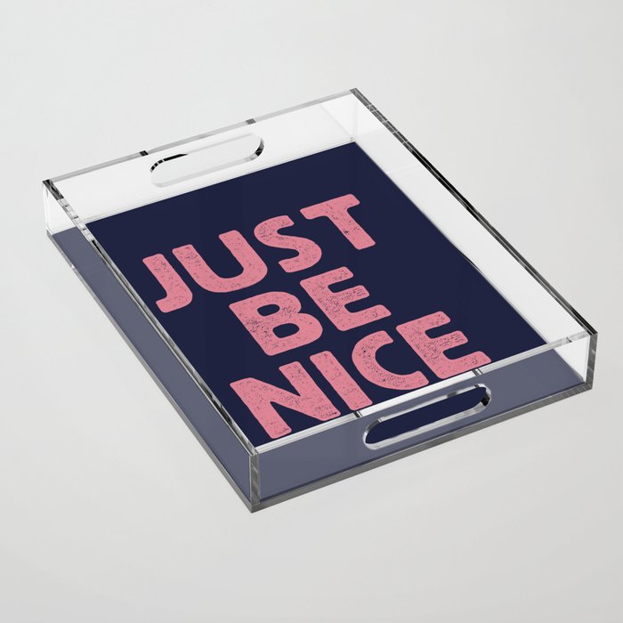 Just Be Nice Acrylic Tray