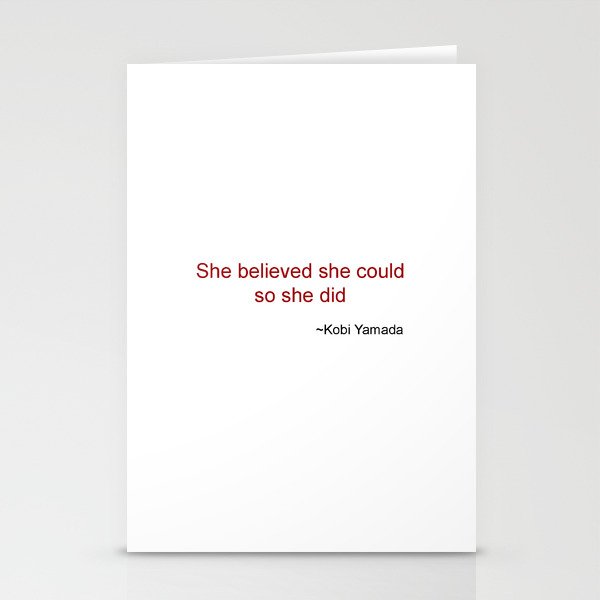 She believed she could so she did Stationery Cards