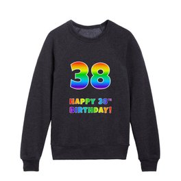 [ Thumbnail: HAPPY 38TH BIRTHDAY - Multicolored Rainbow Spectrum Gradient Kids Crewneck ]