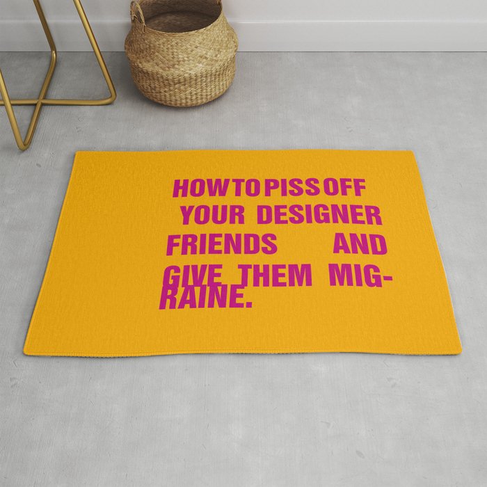 How to piss off your designer friends and give them migraine. Rug