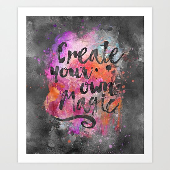 Create Magic handlettering colorful watercolor art Art Print