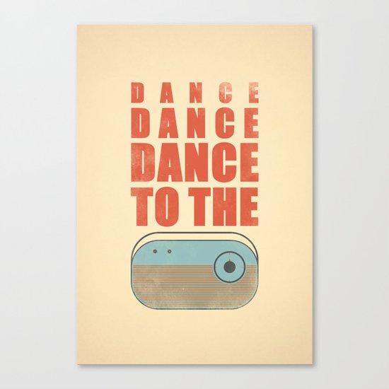 Dance To The Radio! Canvas Print