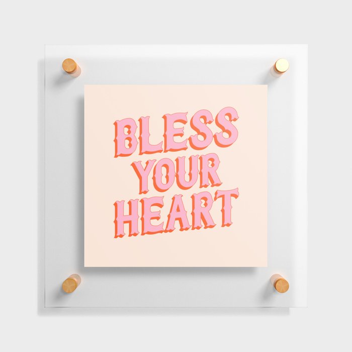 Southern Snark: Bless your heart (bright pink and orange) Floating Acrylic Print