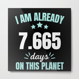 Already 7665 Days On This Planet 21st Birthday Metal Print