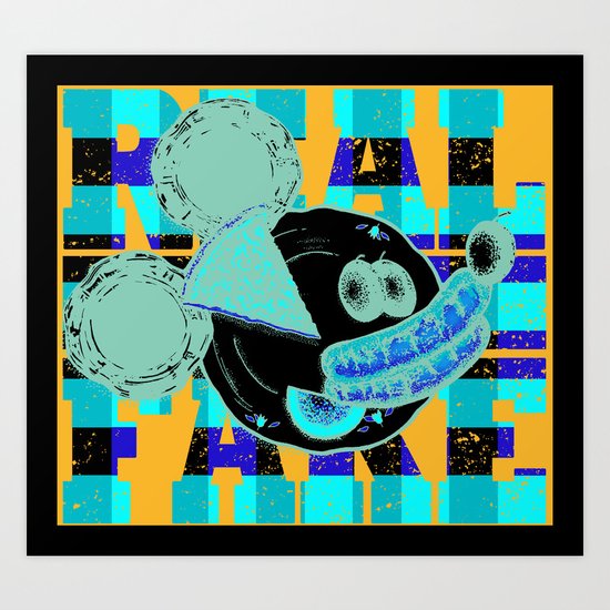 Real Fake Art Print