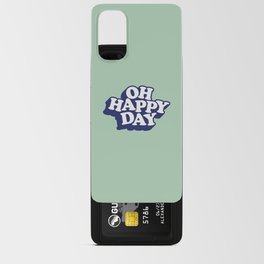 Oh Happy Day Android Card Case