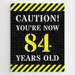 [ Thumbnail: 84th Birthday - Warning Stripes and Stencil Style Text Jigsaw Puzzle ]