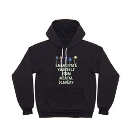 Emancipate Yourself From Mental Slavery Hoody