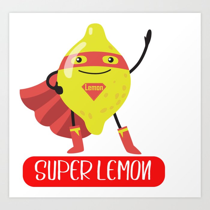 I am Super Lemon Super Hero Lemon Art Print