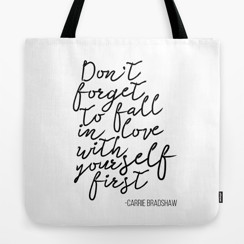 Quote Don T Forget To Fall In Love With Yourself First Tote Bag By Nathanmoore9 Society6 Quote Don T Forget To Fall In Love With Yourself First Tote Bag By Nathanmoore9 Society6