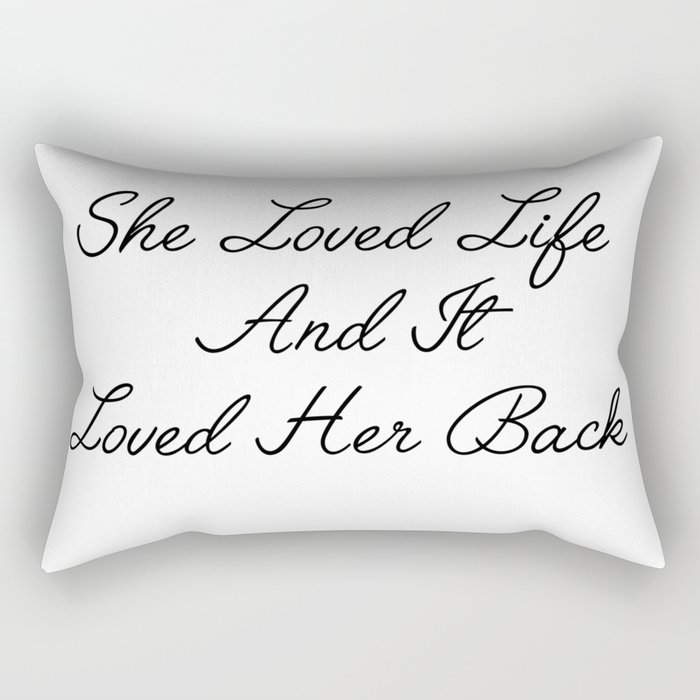 she loved life Rectangular Pillow