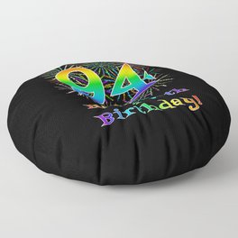 [ Thumbnail: 94th Birthday - Fun Rainbow Spectrum Gradient Pattern Text, Bursting Fireworks Inspired Background Floor Pillow ]