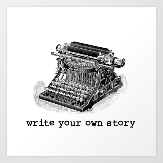 Write Your Own Story Art Print