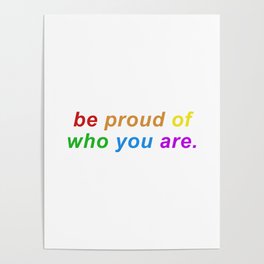 be proud of who you are Poster