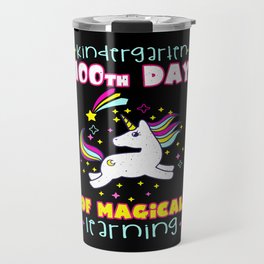 Days Of School 100th Day 100 Magical Kindergarten Travel Mug