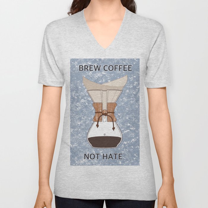 Brew Coffee Not Hate V Neck T Shirt