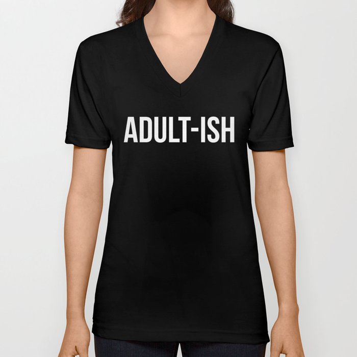 Adult-ish Funny Quote V Neck T Shirt