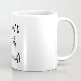 I don't meth around! Coffee Mug