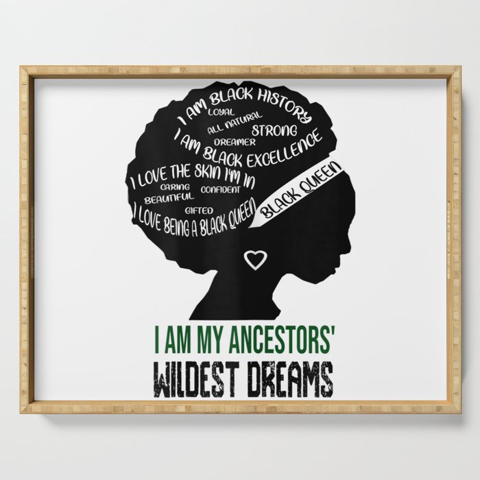 I Am My Ancestors' Wildest Dreams Black Queen Gift Serving Tray