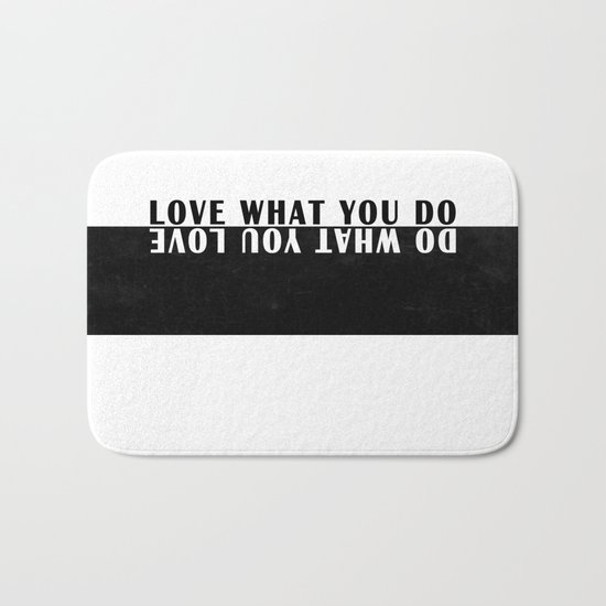Do what you love what you do Bath Mat