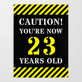 [ Thumbnail: 23rd Birthday - Warning Stripes and Stencil Style Text Poster ]