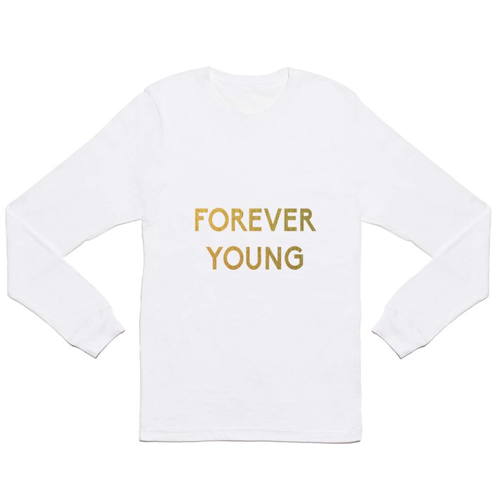 Forever Young Long Sleeve T Shirt