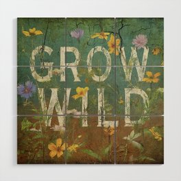 Grow Wild Wood Wall Art