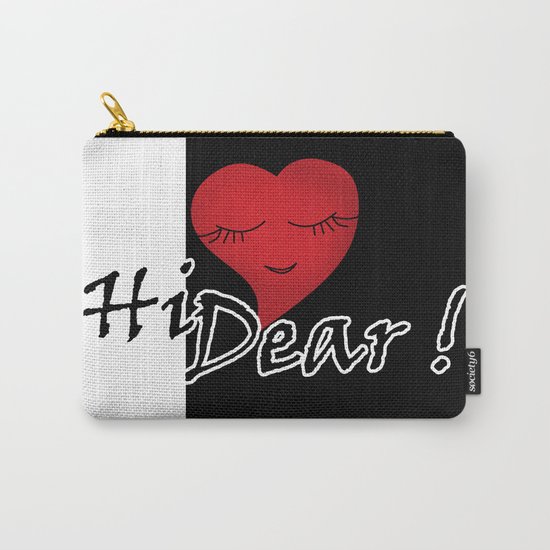 Hi dear ! black and white background . Carry-All Pouch