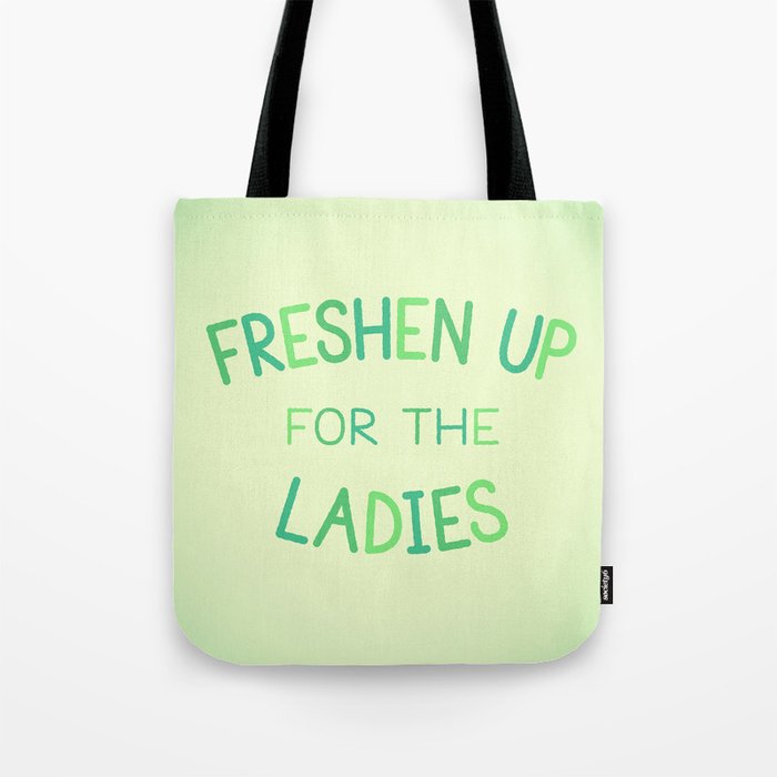 Freshen Up for the Ladies Tote Bag