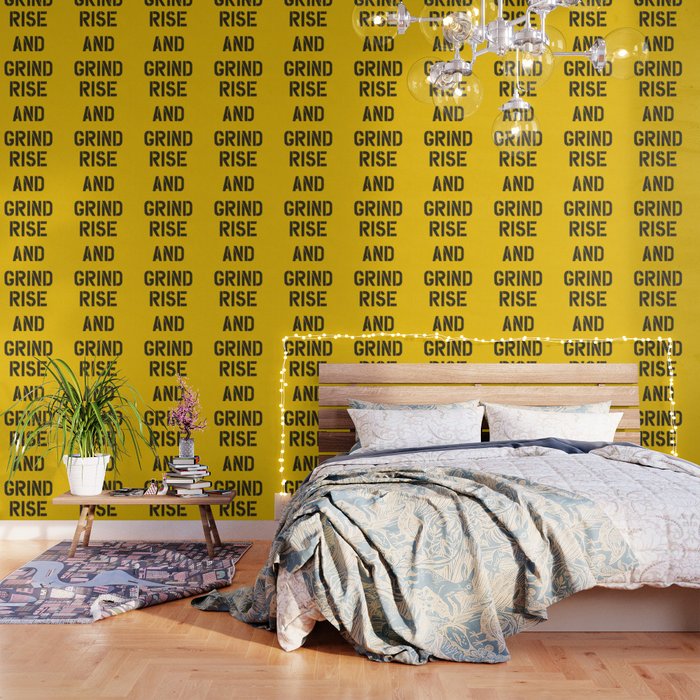 Rise And Grind Black White Yellow Typography Poster Bedroom Wall Home Decor Wallpaper By Themotivatedtype Society6