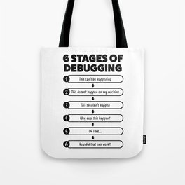 Debugging Stages - Funny Programmer Gift Tote Bag