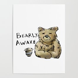 Bearly Awake Funny Pun Poster