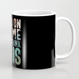 Hold On Let Me Overthink This Mug