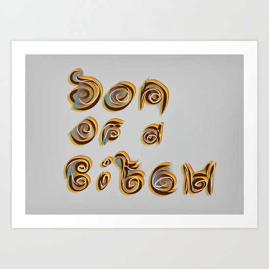 Son of a Bitch Art Print
