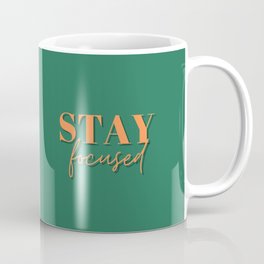 Focus, Stay focused, Empowerment, Motivational, Inspirational, Green Coffee Mug