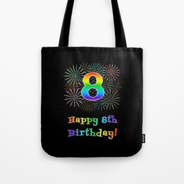 [ Thumbnail: 8th Birthday - Fun Rainbow Spectrum Gradient Pattern Text, Bursting Fireworks Inspired Background Tote Bag ]
