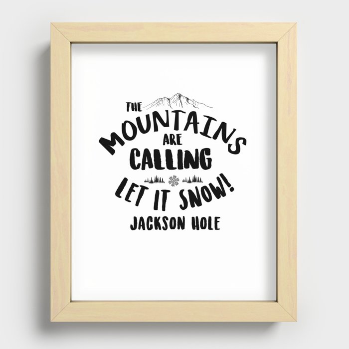 Mountains Are Calling Let it Snow Jackson Hole blk Recessed Framed Print