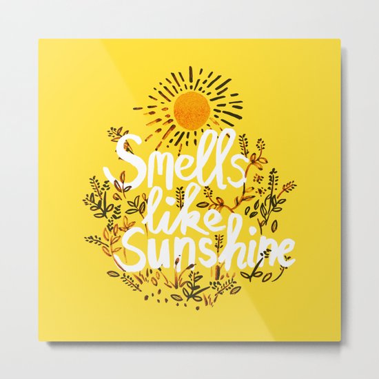 Smells Like Sunshine Metal Print
