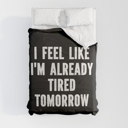 Funny Sarcastic Tired Quote Comforter